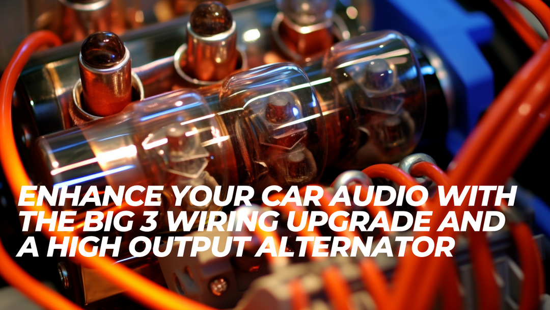 Enhance Your Car Audio With The Big 3 Wiring Upgrade And A High Output Alternator