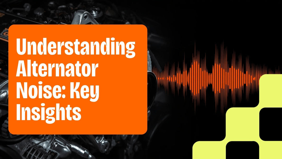 Alternator Noise What Whining Grinding and Squealing Actually Mean