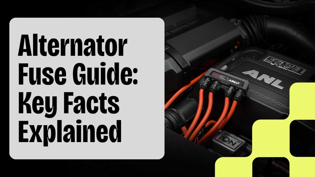 Alternator Fuse Guide Location Symptoms and Sizing for High-Output Upgrades