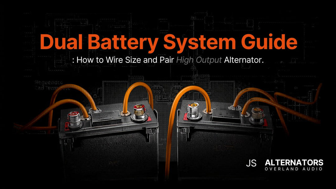 Dual Battery System Guide How to Wire Size and Pair with a High Output Alternator