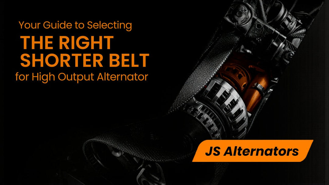 Your guide to selecting the right shorter belt for JS Alternators high output alternator