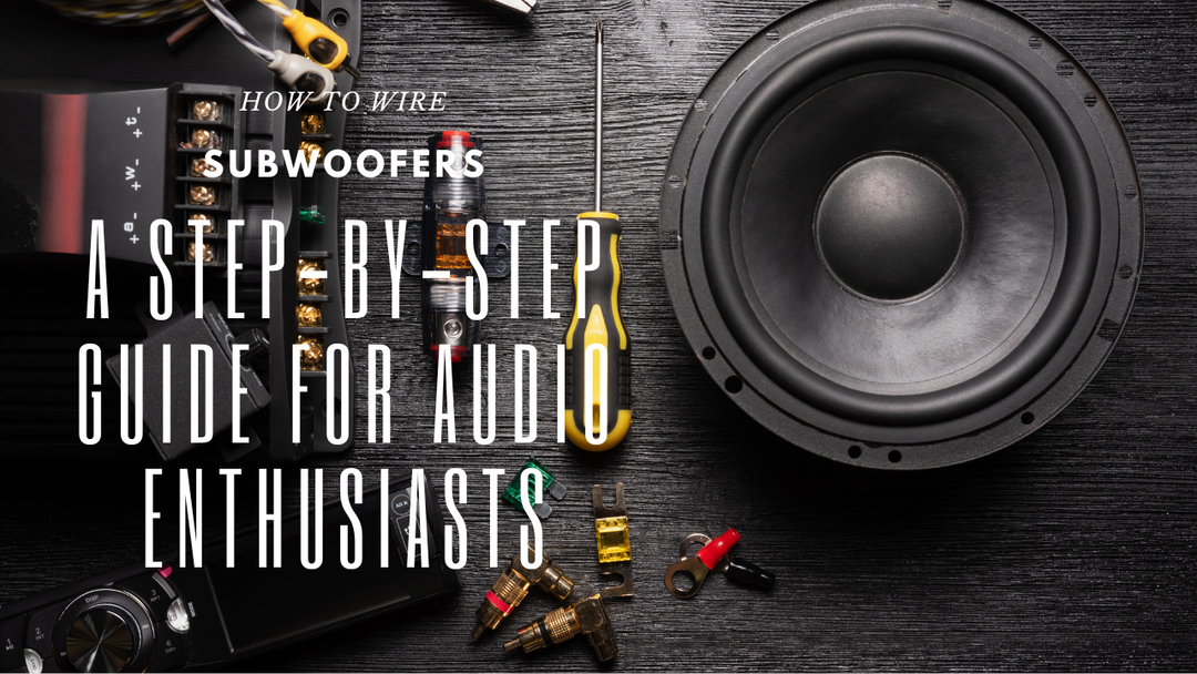 How to wire subwoofers step-by-step guide for car audio enthusiasts