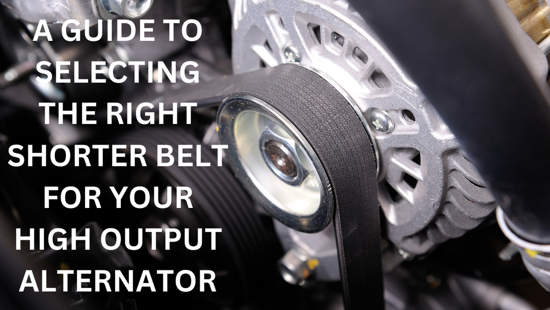 Your Guide to Selecting the Right Shorter Belt for Your JS Alternators High Output Alternator